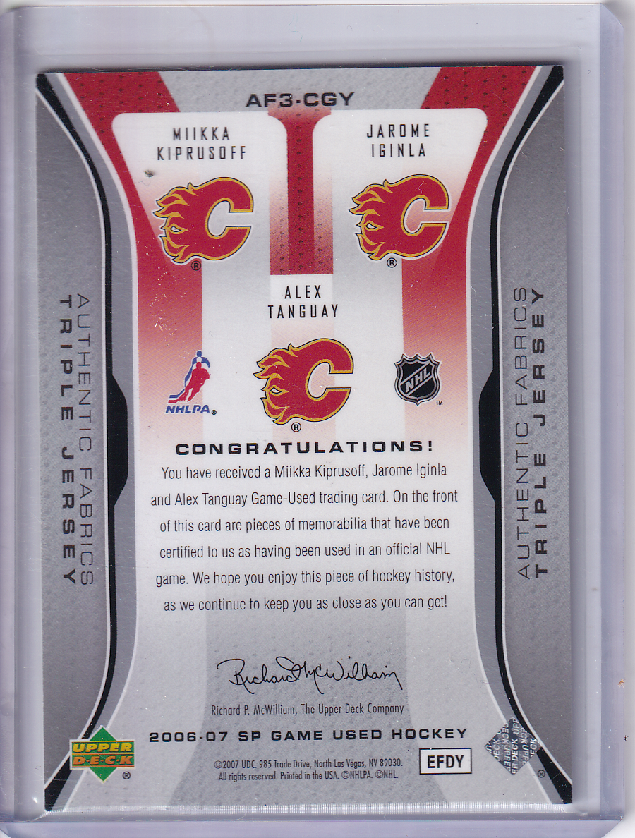 JAROME IGINLA / Miikka Kiprusoff / Alex Tanguay 2006-07 SP Game Used Authentic Fabrics Triple Jersey Card 19/25 AF3-CGY Calgary Flames