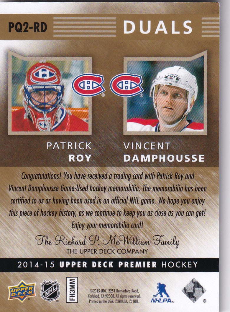 PATRICK ROY / VINCENT DAMPHOUSSE 2014-15 UD premier Dual Jersey Card 58/75 #PQ2-RD Montreal Canadiens